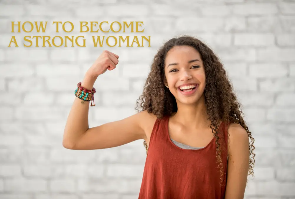 How to Become a Strong Woman