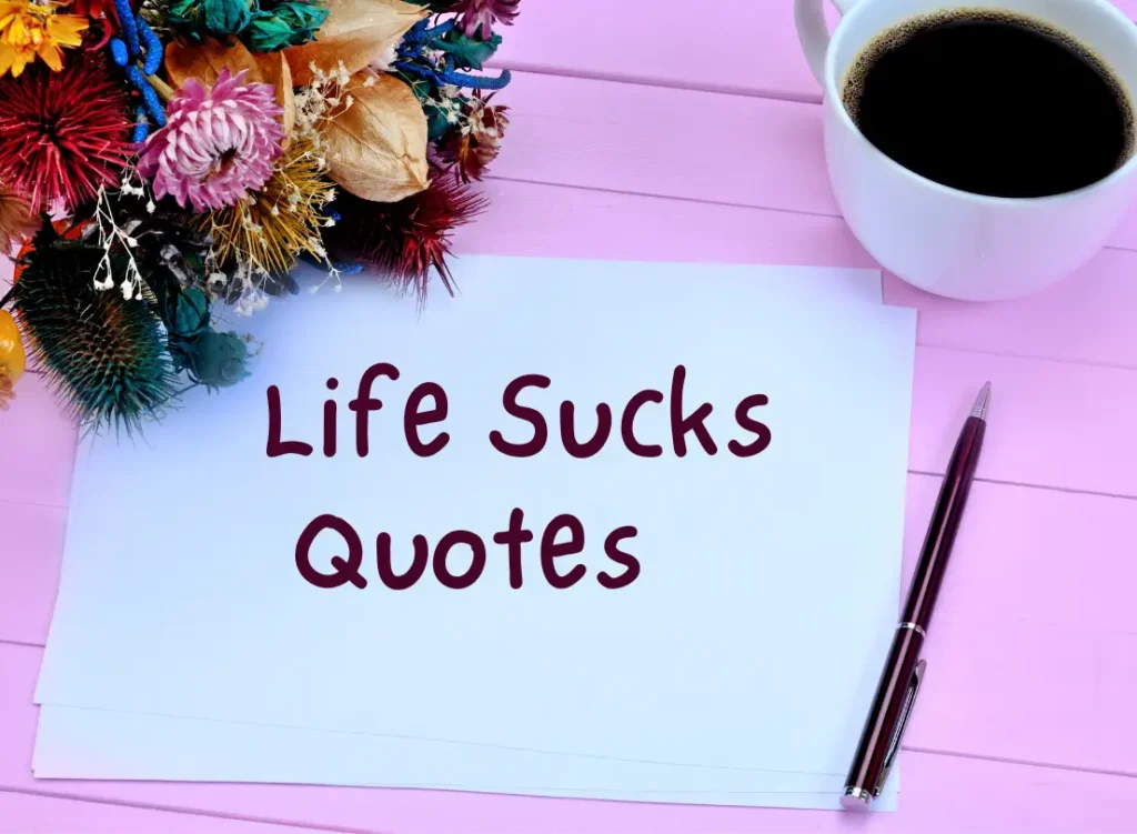 Life Sucks Quotes