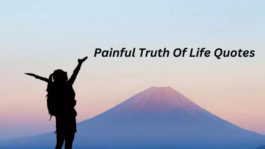 Painful Truths of Life Quotes