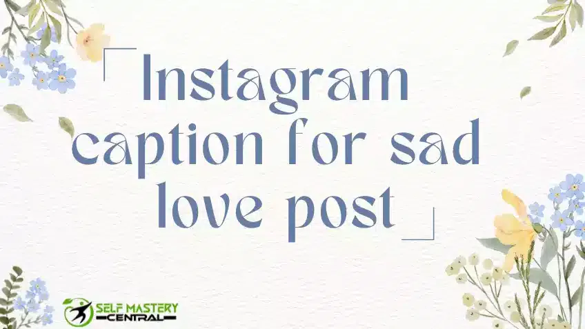 Instagram caption for sad love post