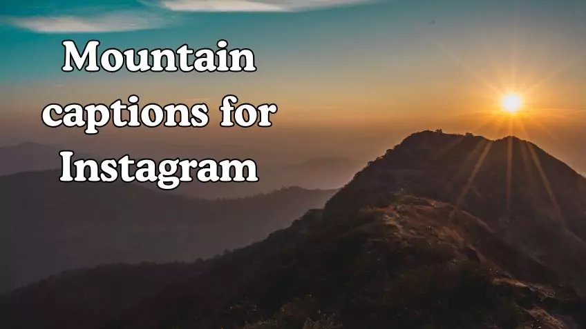 Mountain captions for Instagram