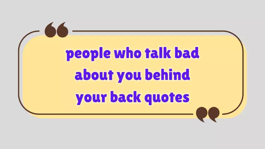 people who talk bad about you behind your back quotes