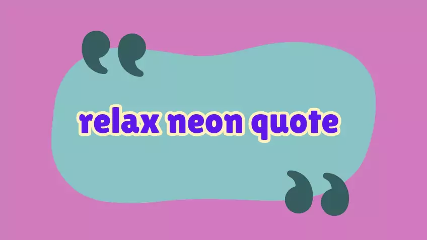 relax neon quote