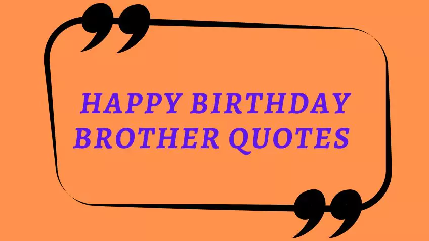 Happy Birthday Brother Quotes