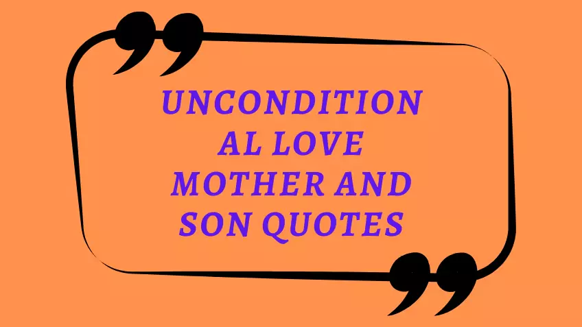 Unconditional love mother and son quotes