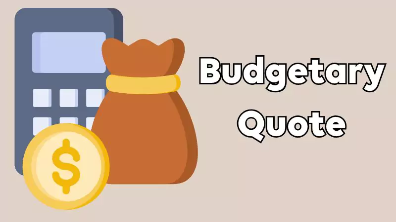 Budgetary Quote