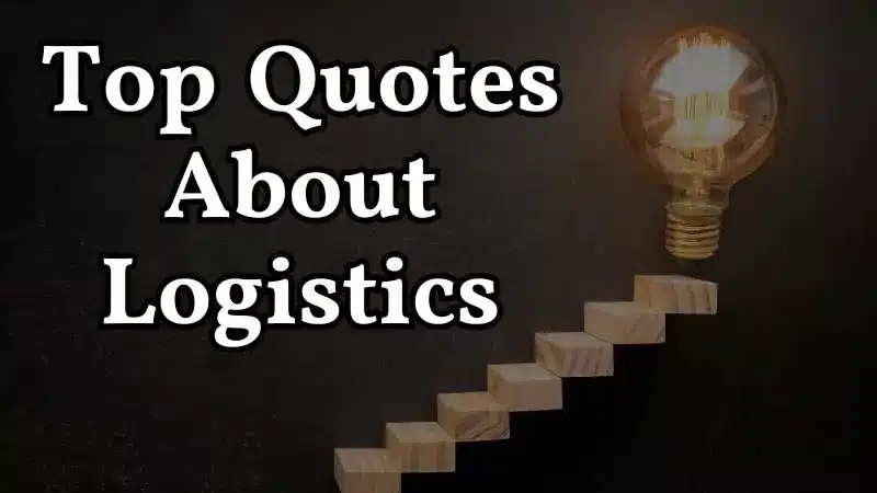 Top Quotes About Logistics
