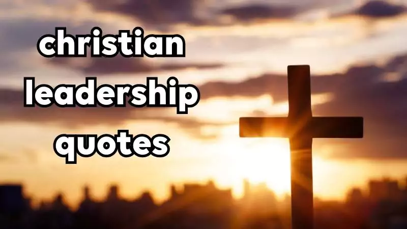 christian leadership quotes