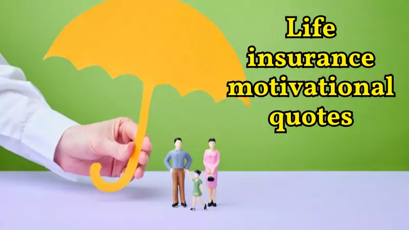 Life insurance motivational quotes